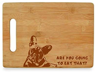 Are You Going to Eat That French Bulldog Bamboo Cutting Board